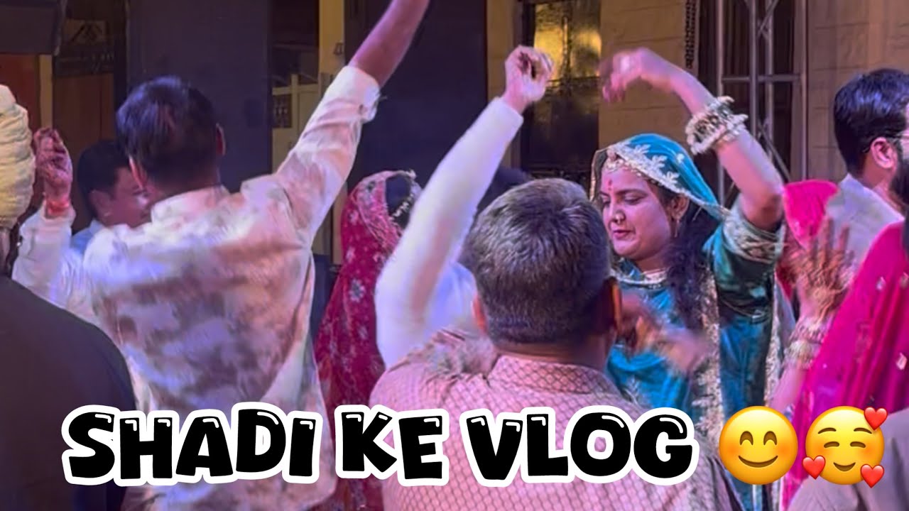 Shadi ke vlog 😊👍