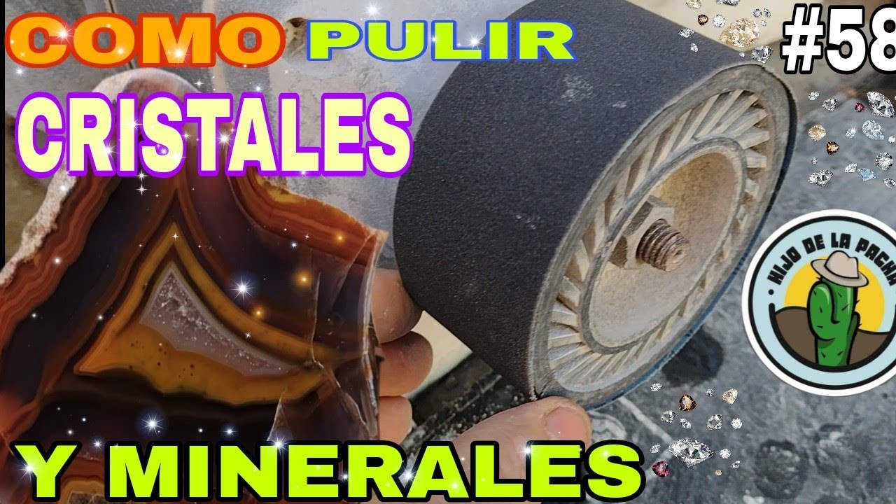 Cómo pulir y sacar brillo a minerales y cristales. Aventura con Hijo De La Pacha Capítulo 58