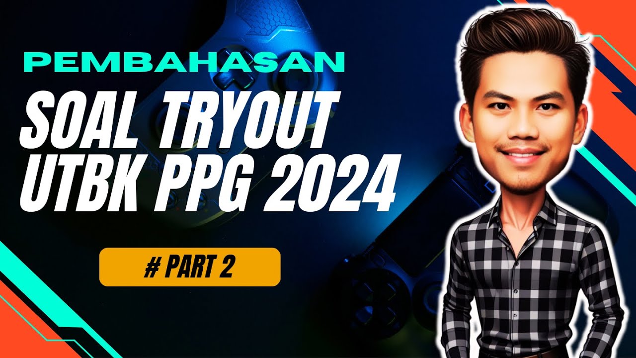 Bongkar Soal Tryout UTBK PPG Guru Tertentu Tahun 2024