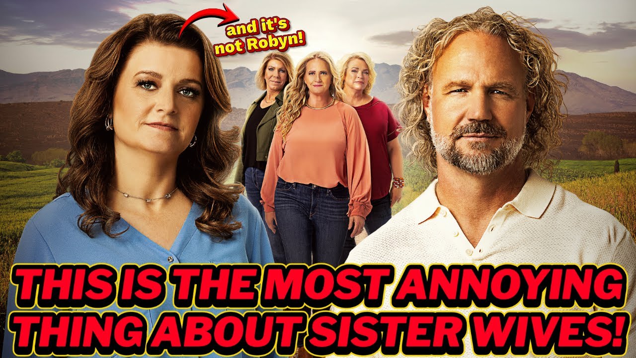 This Is The Most Annoying Thing About Sister Wives! (And It's Not Robyn!)