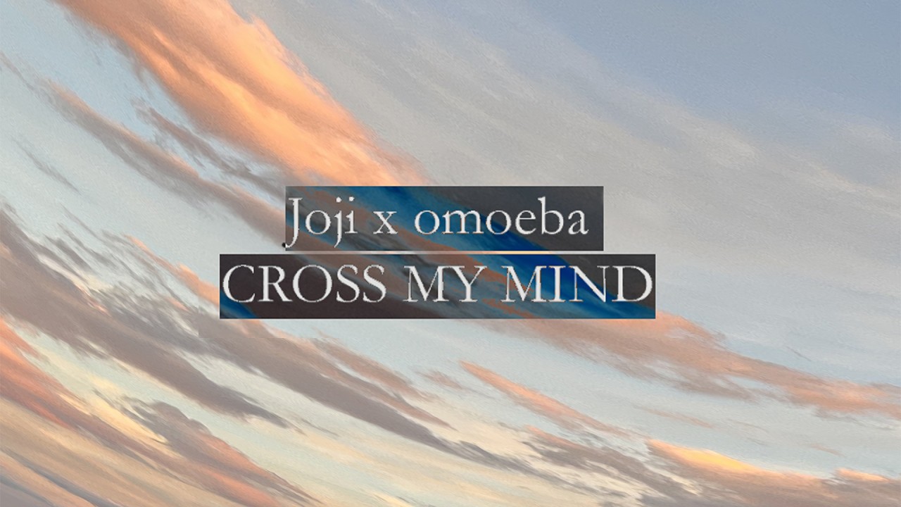 Joji x omoeba - Cross My Mind