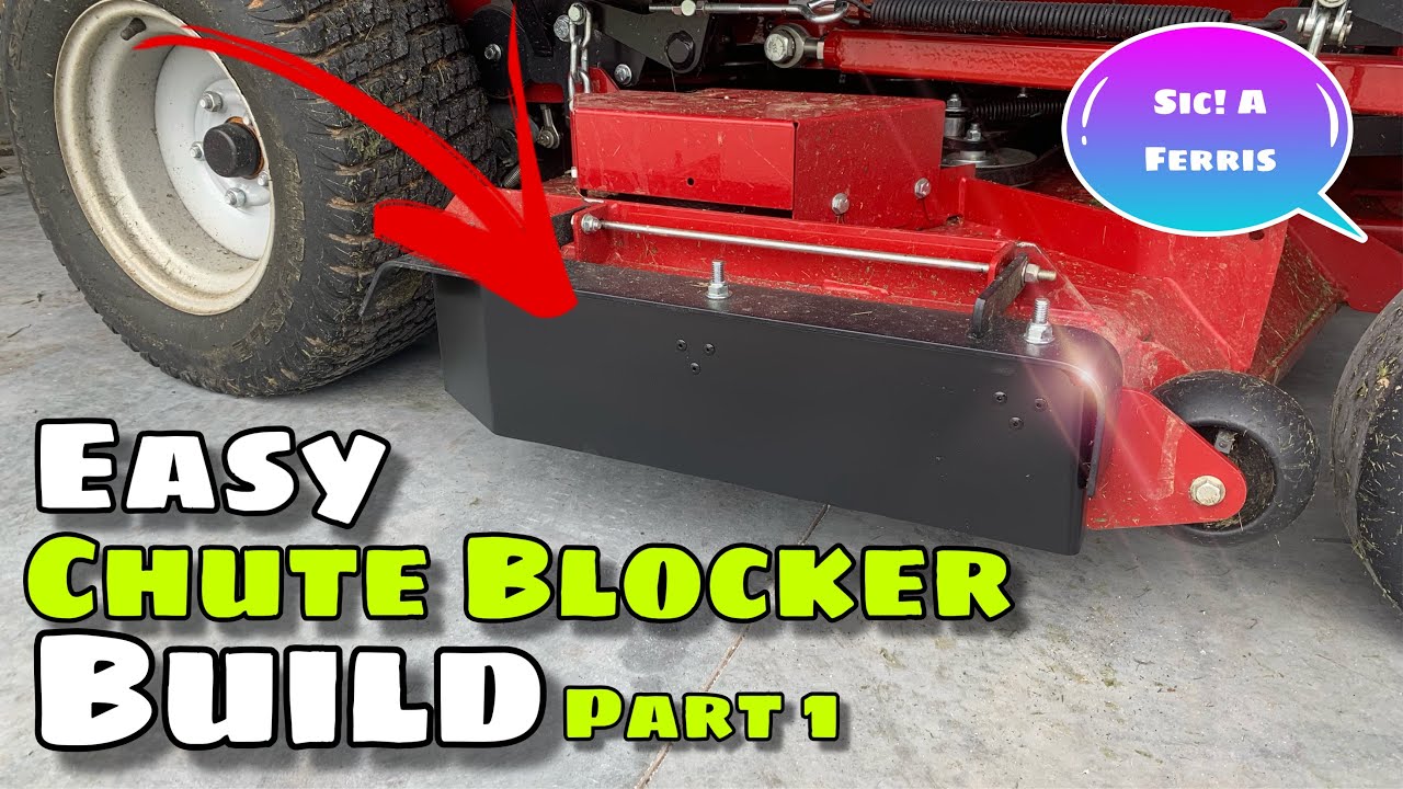 Chute Blocker for Your Mower Part 1: Ferris ISX 800, IS 600, IS700, IS2100, IS3200