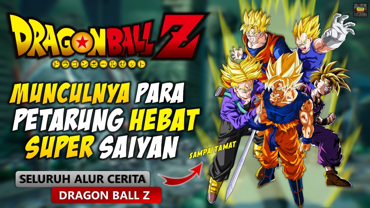 LENGKAP CERITA DRAGON BALL Z SAMPAI TAMAT - SELURUH ALUR CERITA DRAGON BALL Z SAMPAI TAMAT SUB INDO