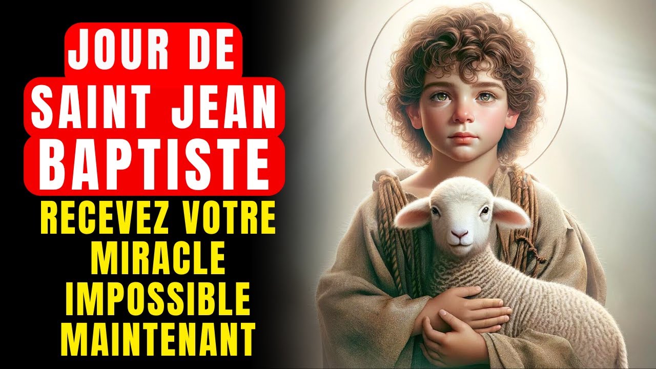 RECEVEZ VOTRE IMPOSSIBLE MIRACLE MAINTENANT - PRI&Egrave;RE PUISSANTE &Agrave; SAINT JEAN-BAPTISTE