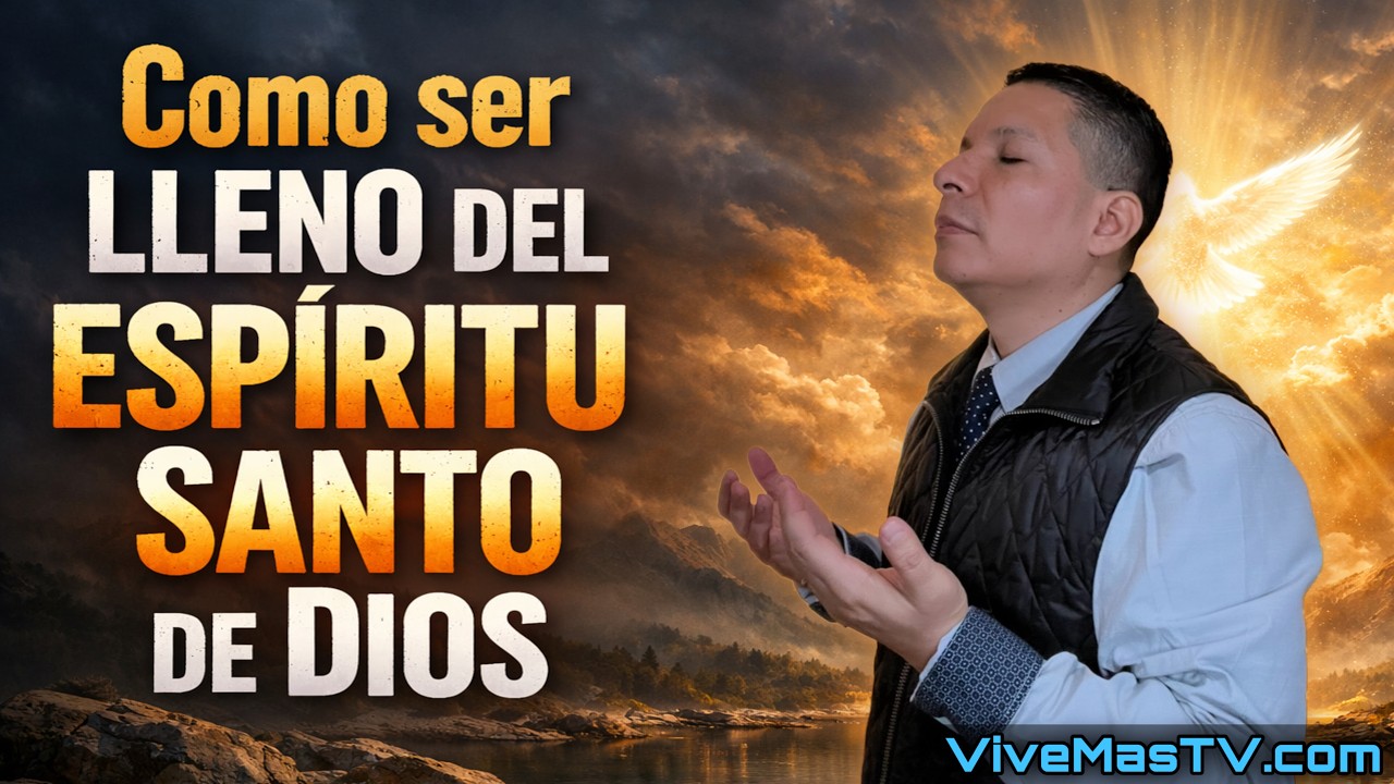 🔥 Cómo ser lleno del Espíritu Santo de Dios