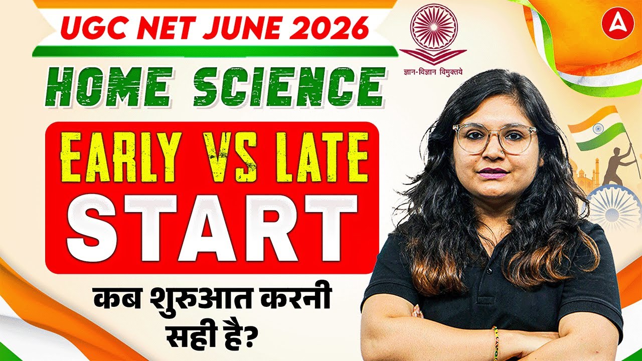 UGC NET Home Science | UGC NET Home Science Early vs Late Start Best Time For Preparation