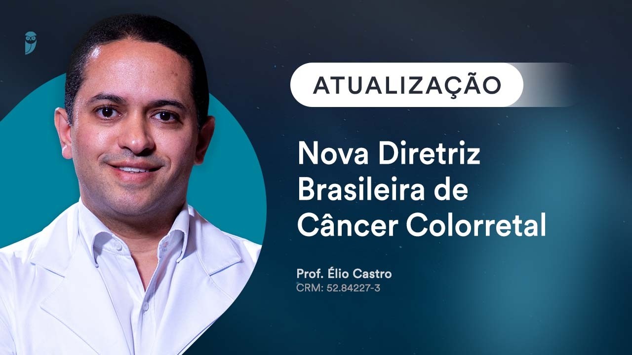 Atualização: Nova Diretriz Brasileira de Câncer Colorretal