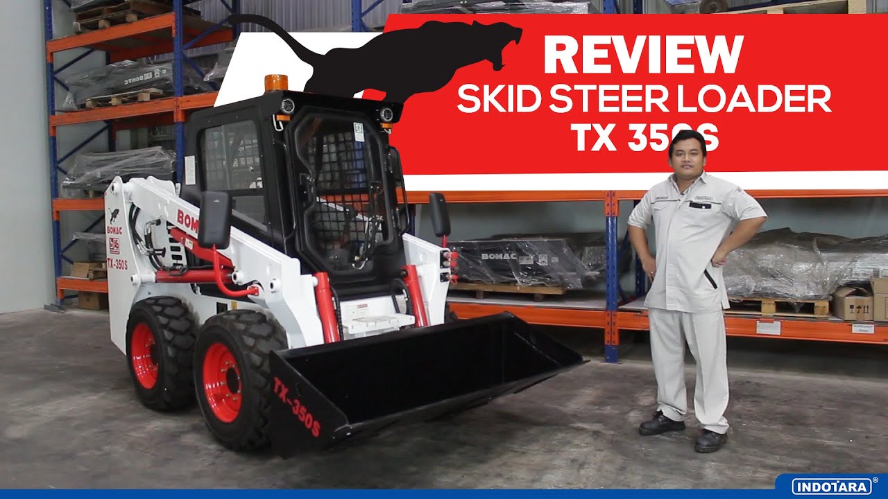 REVIEW SKID STEER LOADER CLOSE CABIN DENGAN AC DIDALAMNYA - TX 350S CLOSE CABIN BOMAC