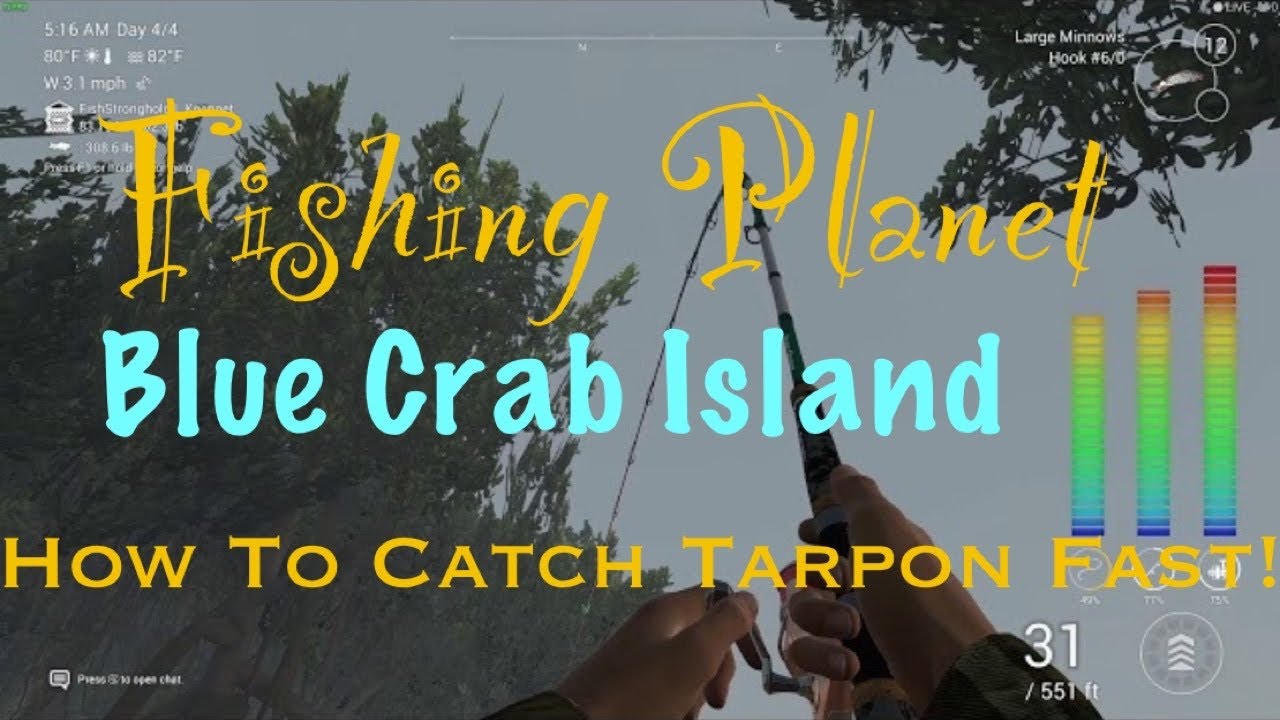 Fishing Planet blue Crab island how 2 get TARPON FAST