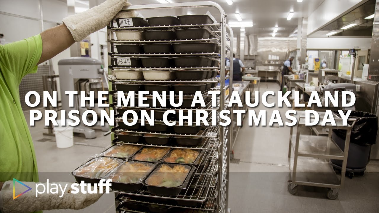 Christmas in prison: What's on the menu at Auckland Prison on Xmas Day? | Stuff.co.nz