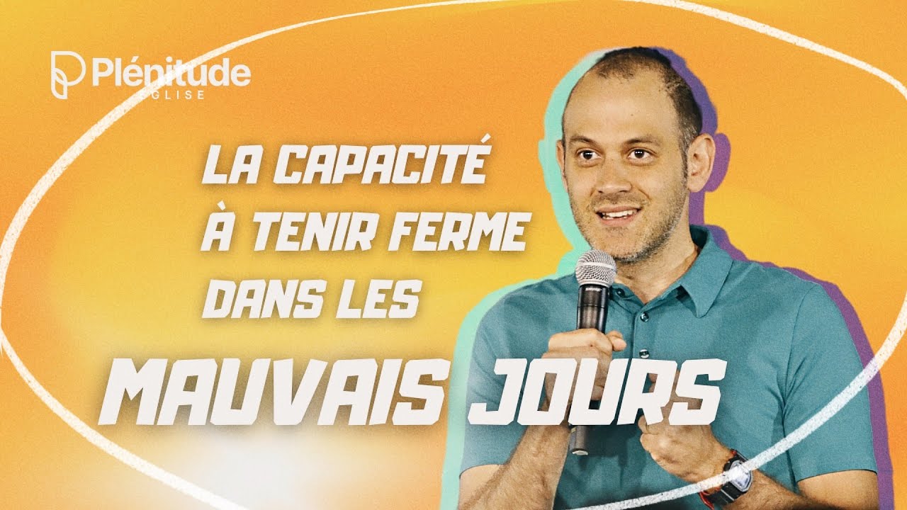 La capacité à tenir ferme dans les mauvais jours (La maturité 3) | @Michael_Lebeau  | Plénitude