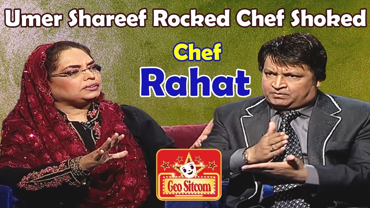 Umer Shareef Rocked Chef Rahat Shoked | The Shareef Show | Comedy King Umer Sharif | Geo Sitcom
