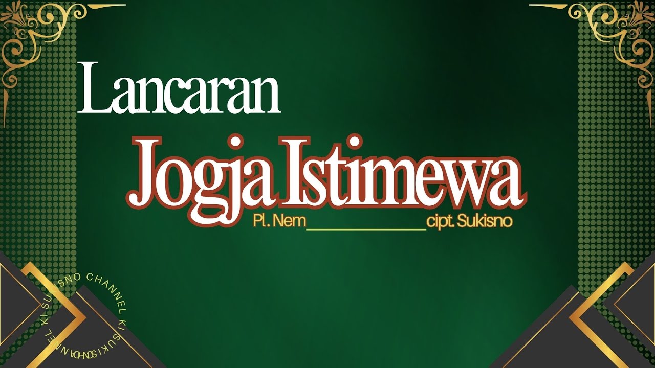 Lancaran Jogja Istimewa  Pl. Nem cipt. Sukisno