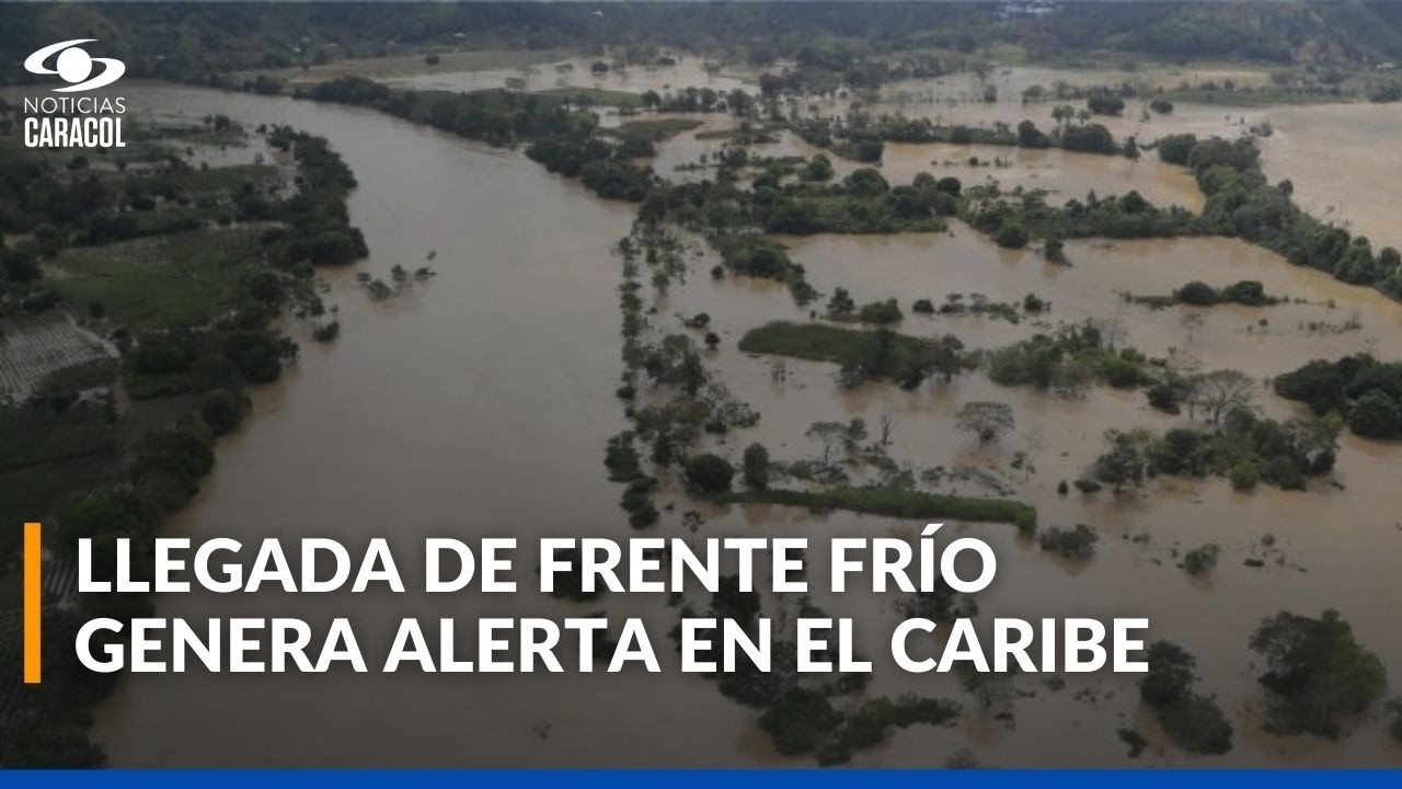 Nuevo frente frío activará más lluvias y alertas en Caribe y 15 departamentos del país