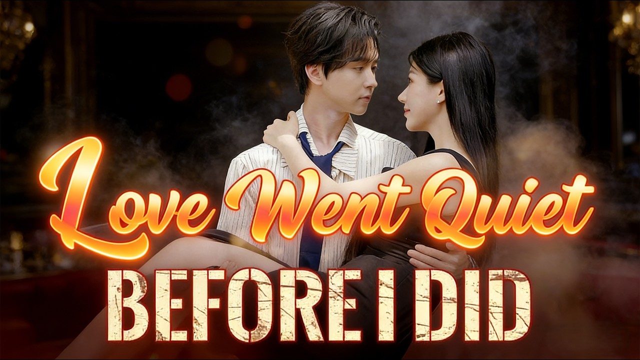 🆕Love Went Quiet Before I Did (DUBBED)【Wonderful Drama】#drama