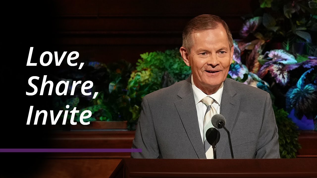 Love, Share, Invite | Gary E. Stevenson | April 2022 General Conference