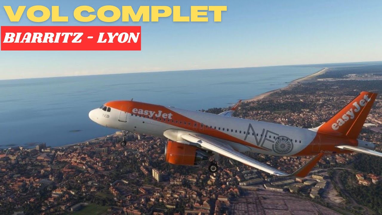 Vol complet l Biarritz ✈ Lyon [ A320 neo - EasyJet ]