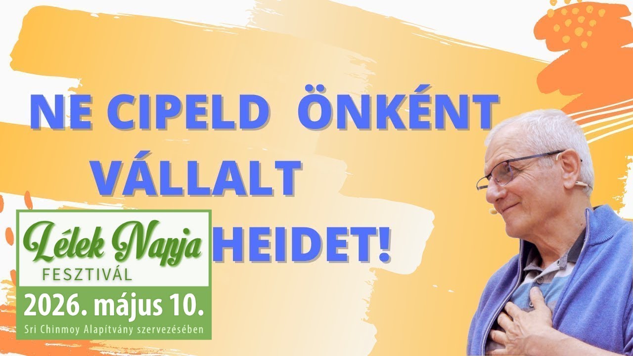 NE CIPELD ÖNKÉNT VÁLLALT TERHEIDET!