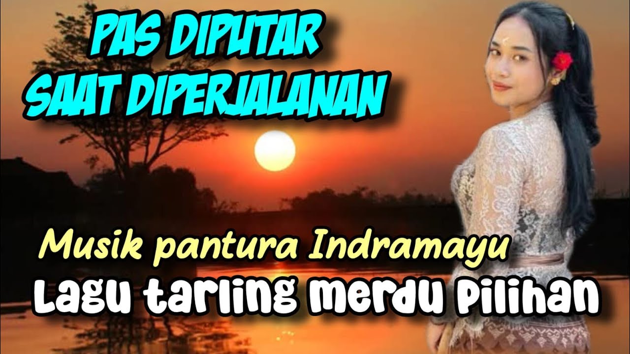 Lagu pilihan ⁉️Tarling Indramayu Pas untuk menemani perjalanan mu