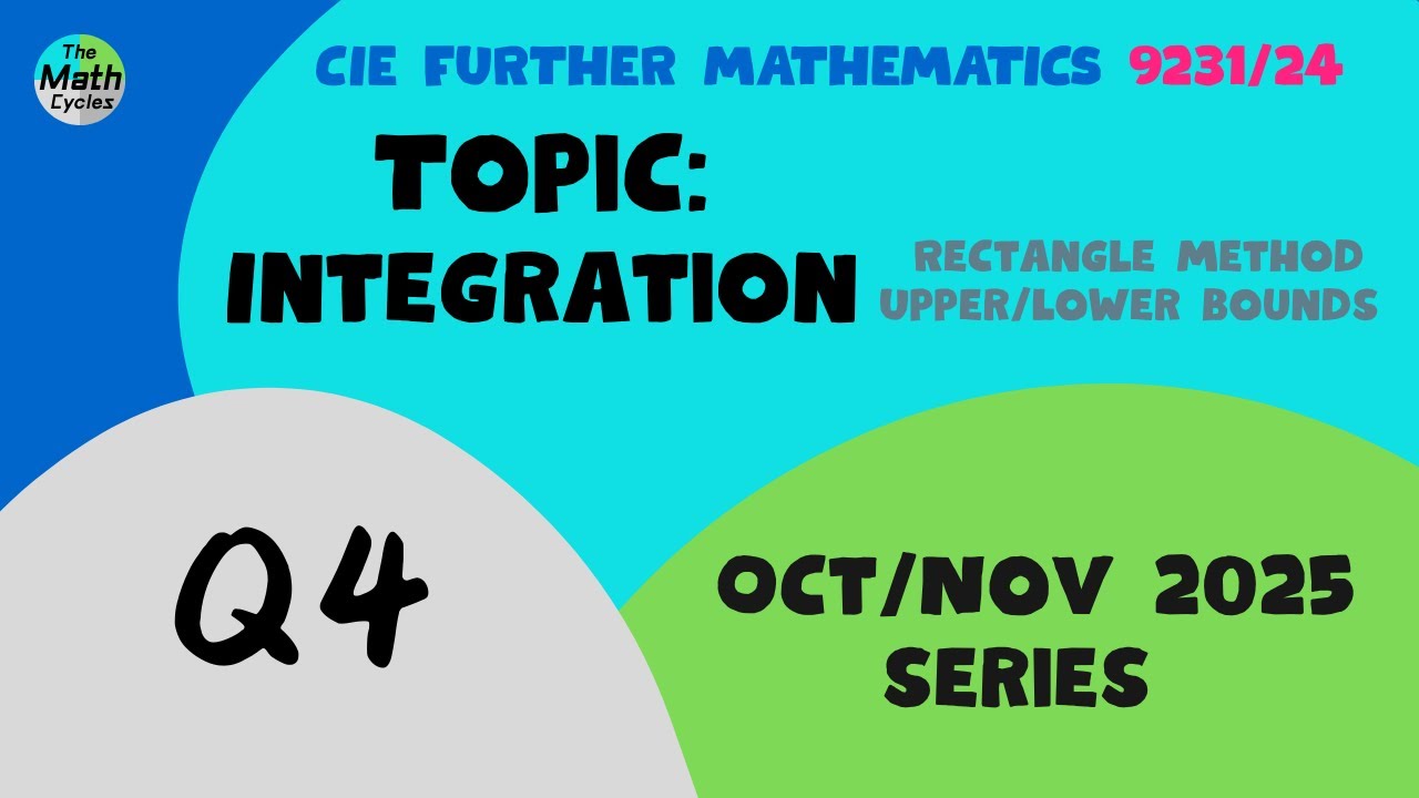 9231/24 Oct/Nov 2025 –Integration Area Approximation Q4 Walkthrough | CIE A-Level Further Maths 9231