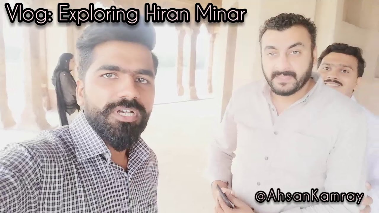 Exploring Hiran Minar... یہ نہیں وہ ہے ہرن مینار. .. VLOG by Ahsan Kamray