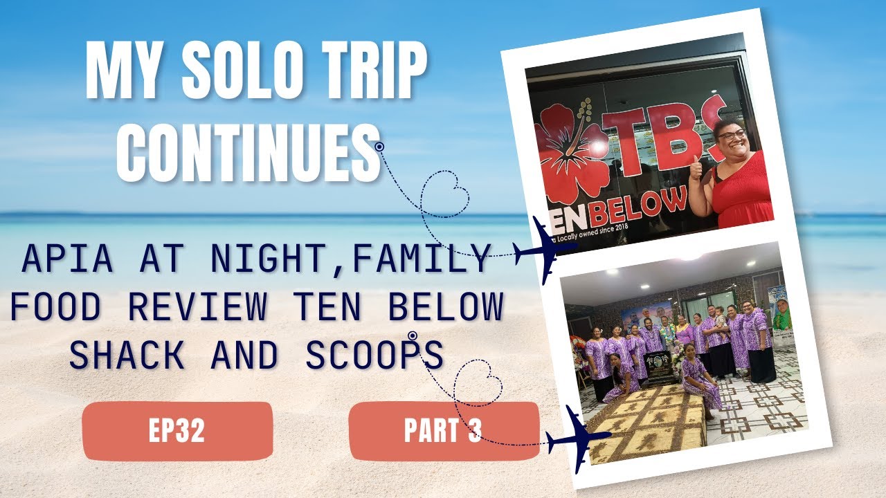 Ep32 Apia at night, Family time  and Food Review