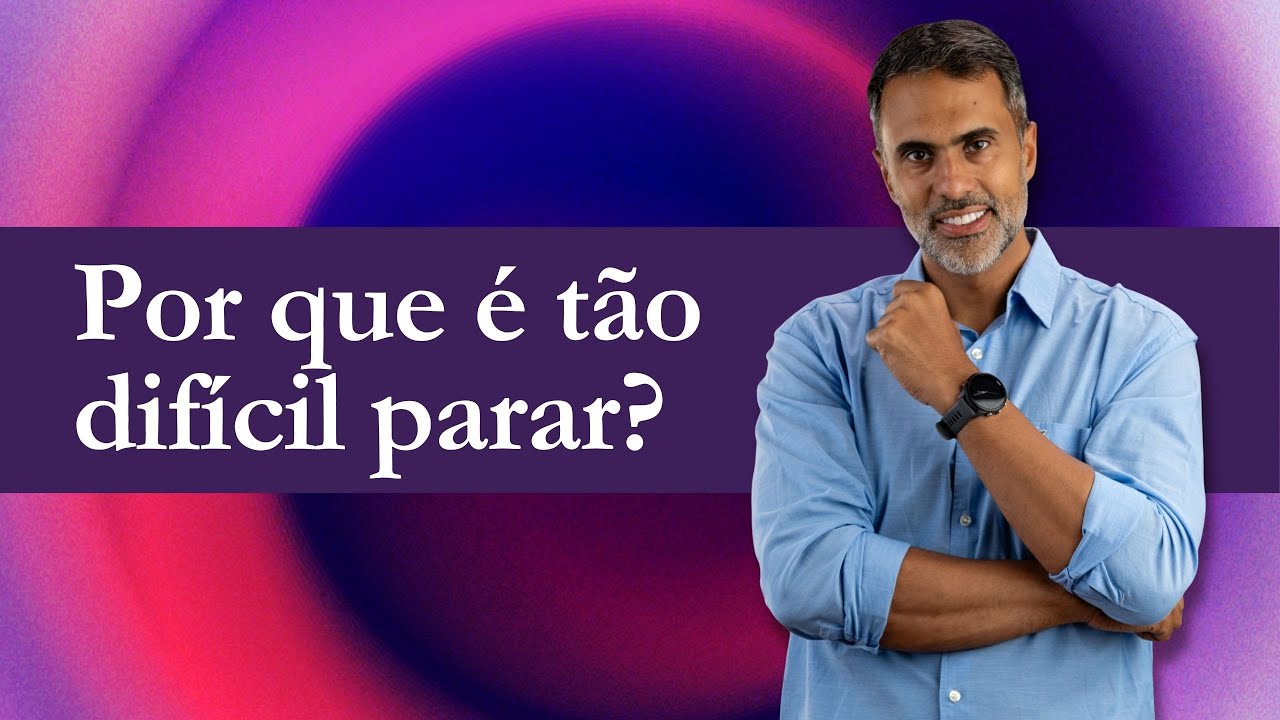 Por que é tão difícil parar?