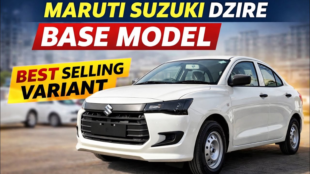 Maruti Suzuki Dzire Base Model – Best Selling Variant? | Why It’s the Best Selling Variant || 