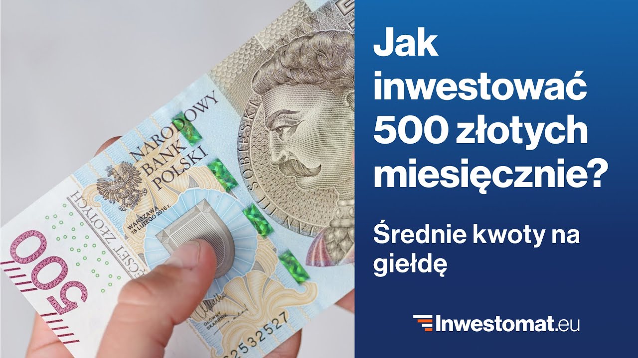 Jak inwestować 500 złotych miesięcznie? Średnie kwoty na giełdę