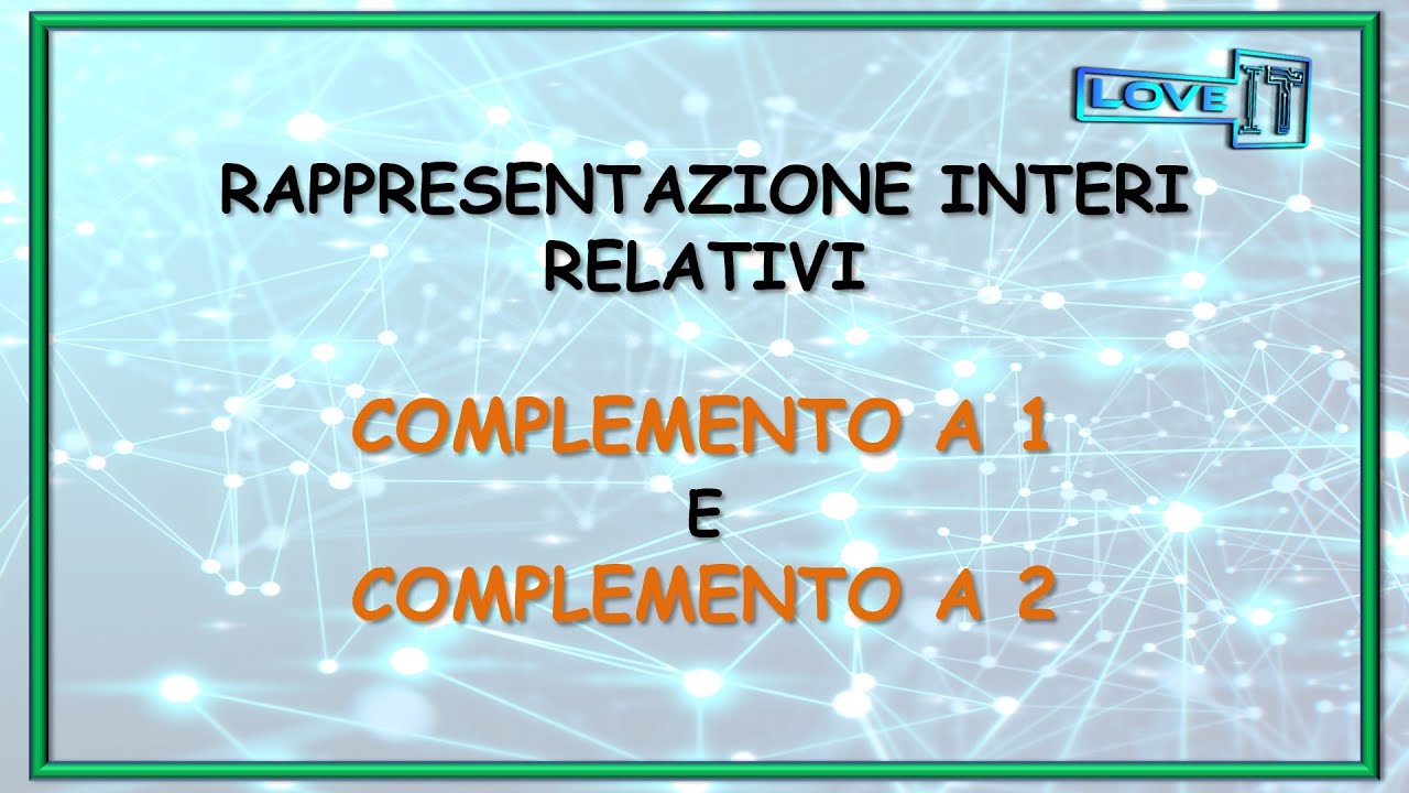COMPLEMENTO A 1 vs COMPLEMENTO A 2 | RAPPRESENTAZIONE INTERI RELATIVI
