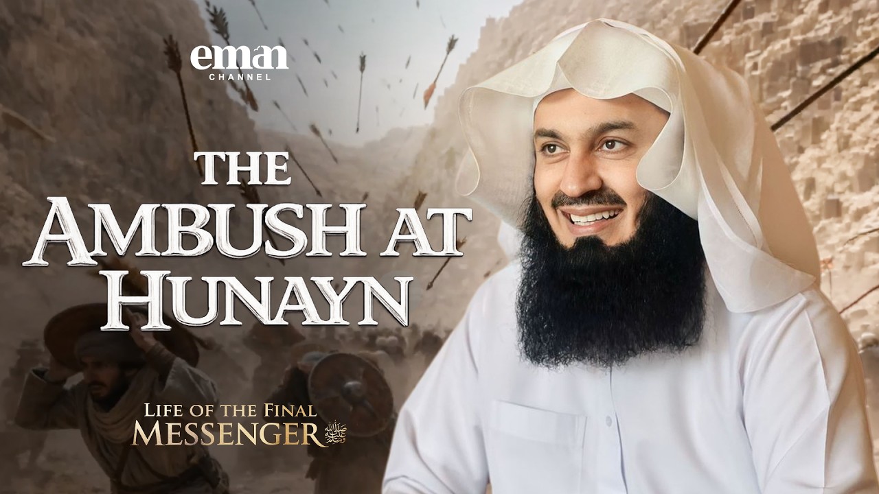 The Battle of Hunayn | Life of the Final Messenger ﷺ | Ep.27 | Mufti Menk | Ramadan Series