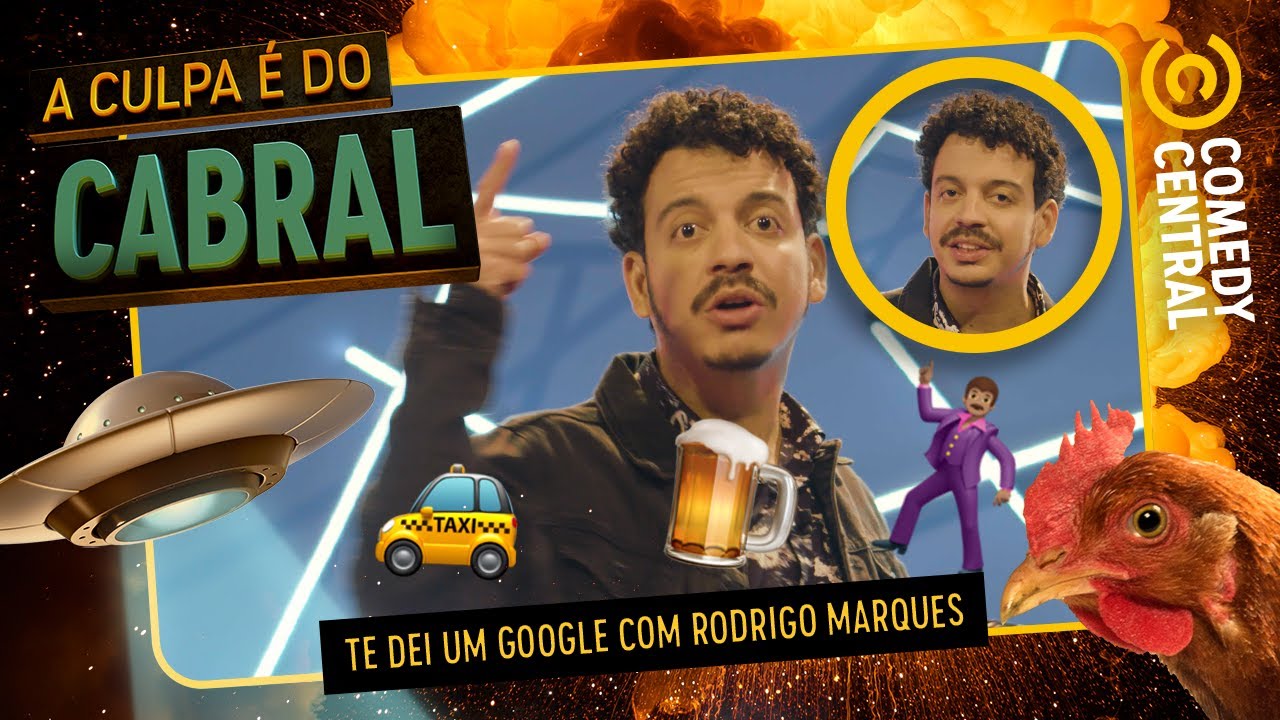 Rodrigo Marques em: Te dei um Google | A Culpa &Eacute; Do Cabral no Comedy Central