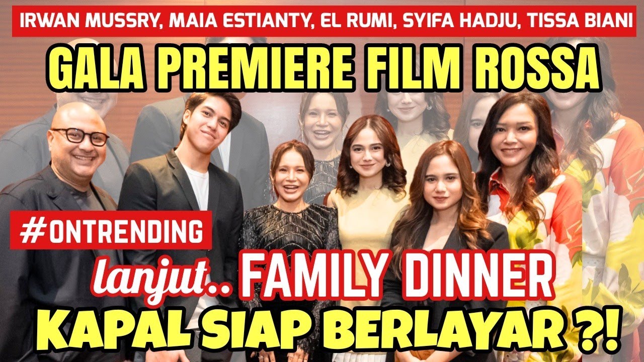 SYIFA HADJU, EL RUMI & TISSA BIANI SUPPORT FILM DADDY IRWAN‼️MAIA ESTIANTY LANJUT AJAK FAMILY DINNER
