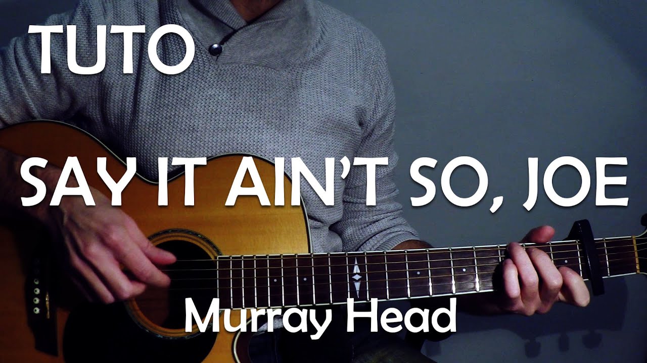TUTO GUITARE FACILE - Say it ain't so, Joe ( Murray Head )