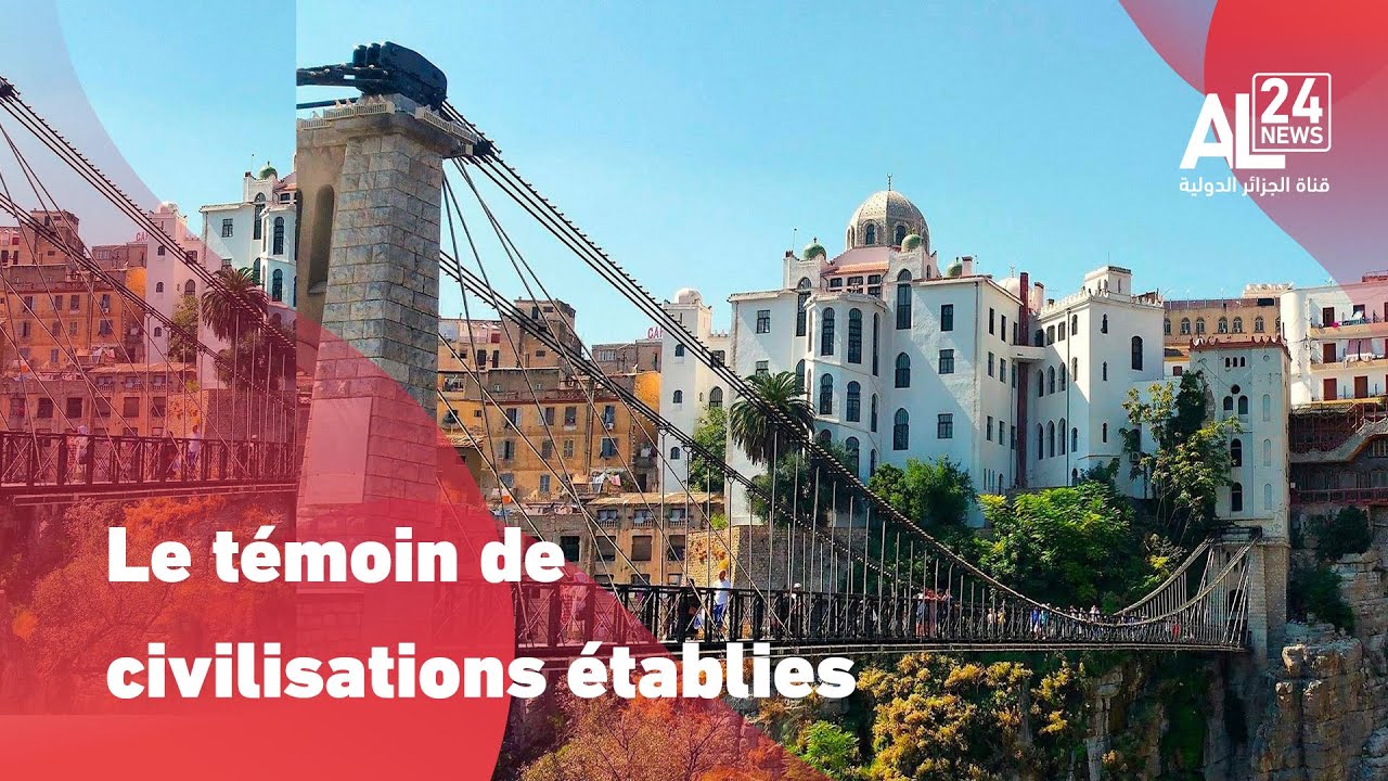 Ramadan en Algérie | Les ponts suspendus tiennent à bout de bras constantine la majestueuse