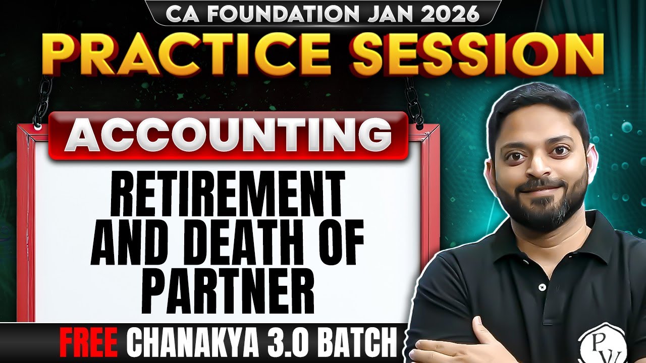 CA Foundation Accounting: Retirement & Death of Partner | Accounts | CA Manish Mahajan