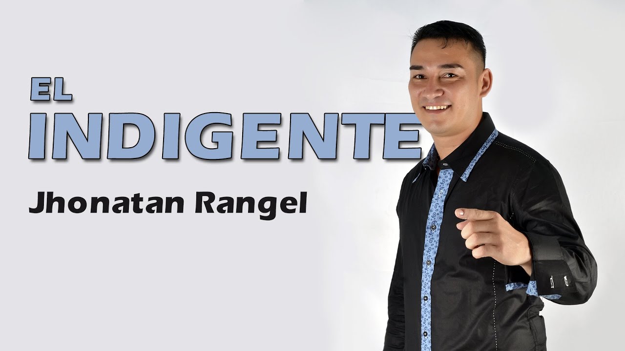 Jhonatan Rangel - El Mendigo Indigente(Vídeo Oficial)