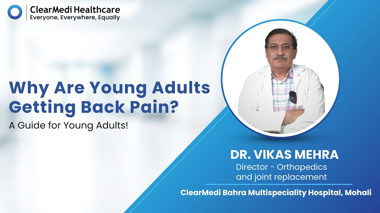 Why Young Adults Are Getting Back Pain &ndash; Expert Tips | Dr. Vikas Mehra