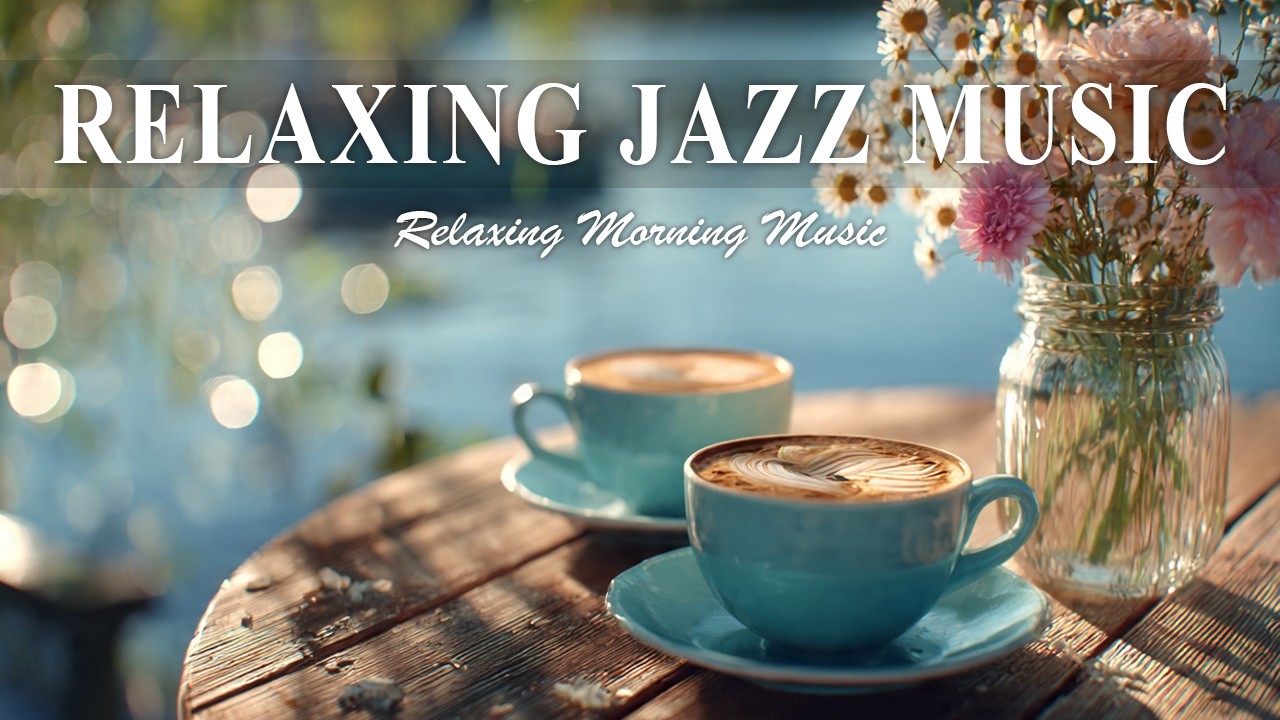 Relaxing Jazz Music☕ Calm Morning Jazz & Cozy Café Ambience for Study & Work