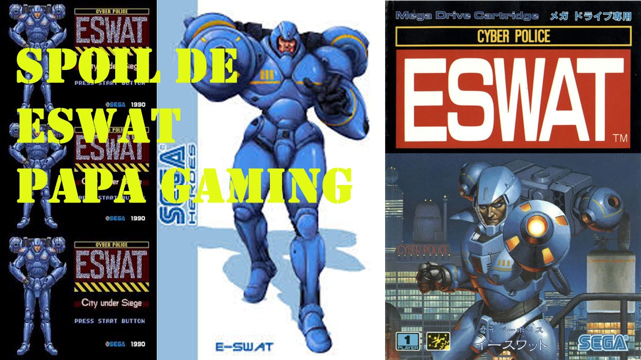 [Papa gaming Spoil] Eswat megadrive (partie 1)