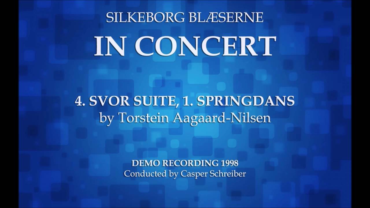 04 - SVOR Suite, 1. Springdans (Torstein Aagaard-Nilsen) Silkeborg Blæserne 1998