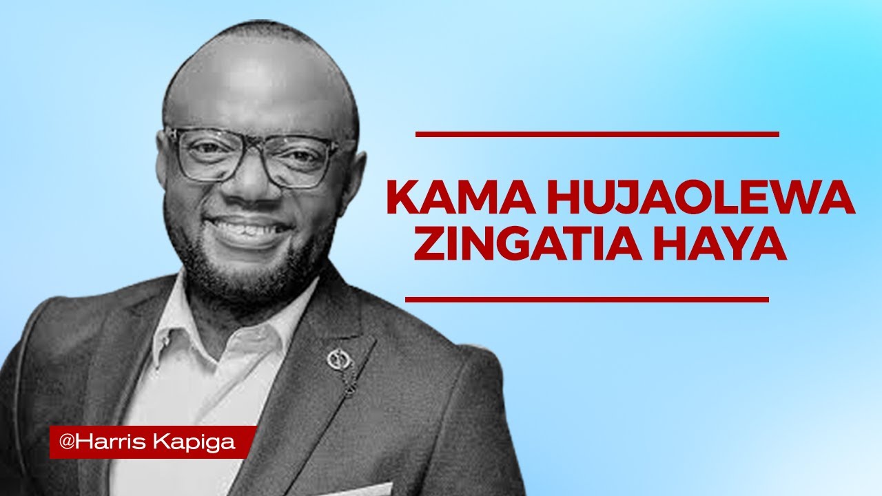 KAMA HUJAOLEWA ZINGATIA HAYA - HARRIS KAPIGA