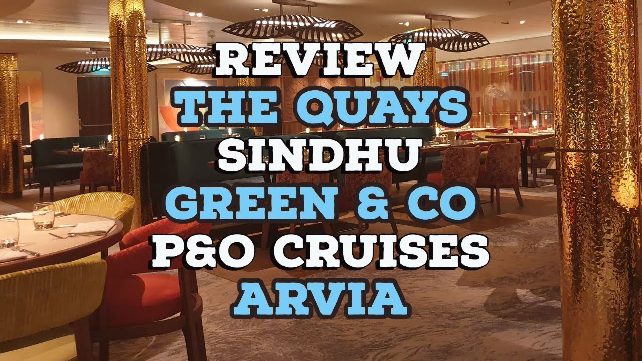 P&O Cruises Arvia Full Tour & Review ~ Quays Sindhu and Green & Co Mizuhana Restaurants & Menus