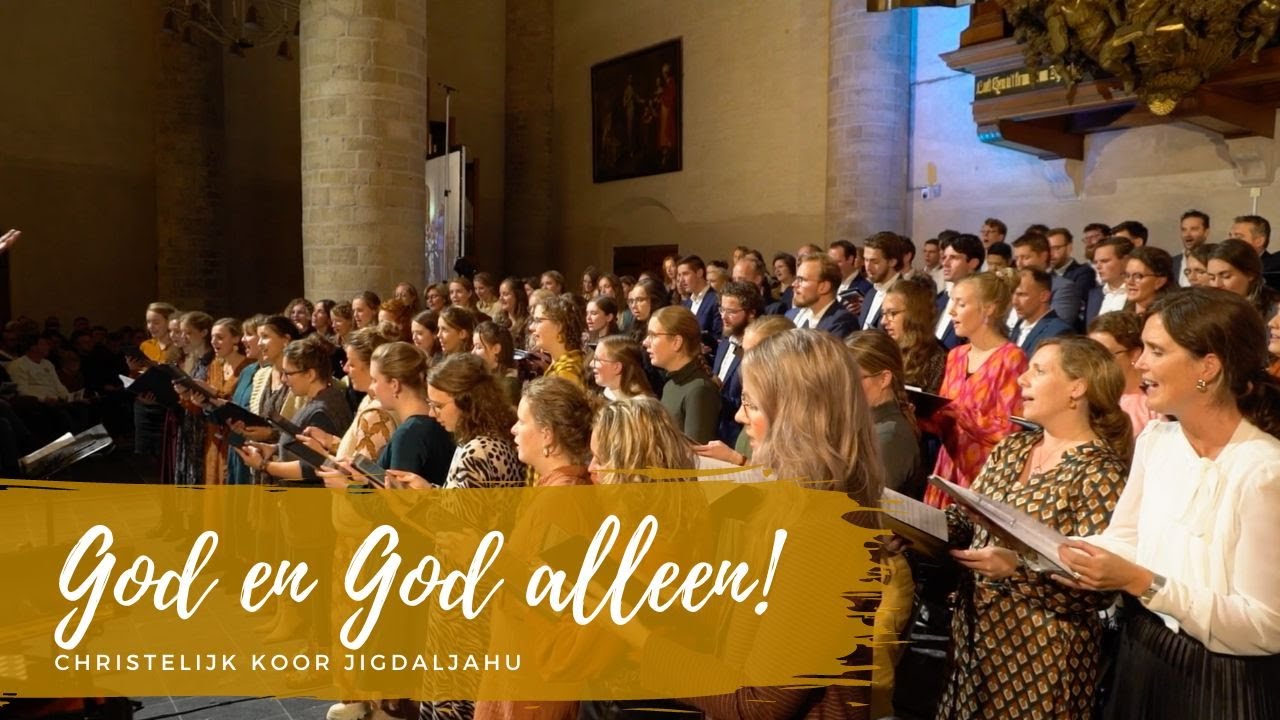 God en God alleen | Chr. Koor Jigdaljahu