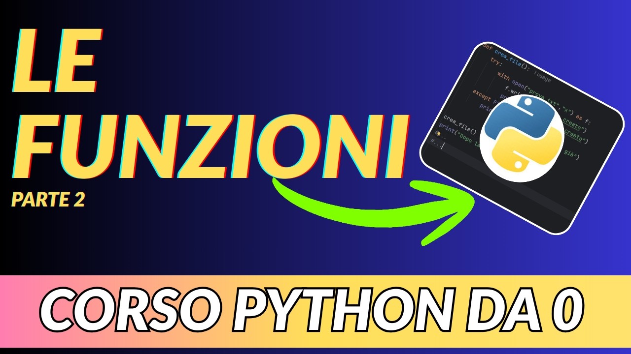 LE FUNZIONI in PYTHON seconda parte - CORSO DI PROGRAMMAZIONE DA 0 - LEZIONE 21