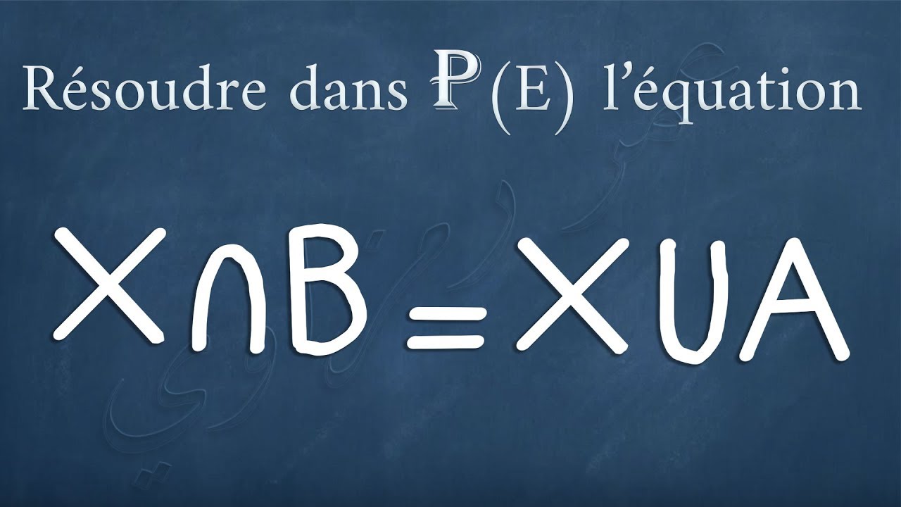 1 ère Bac SM Les ensembles Exo 4 difficile