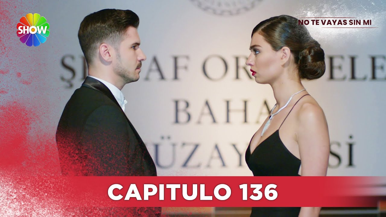 No Te Vayas Sin Mi | Capitulo 136 - HD