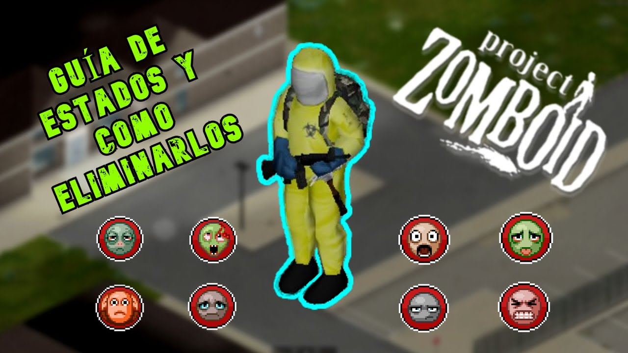 GUIA COMPLETA de ESTADOS (moodles) y como ELIMINARLOS │PROJECT ZOMBOID│