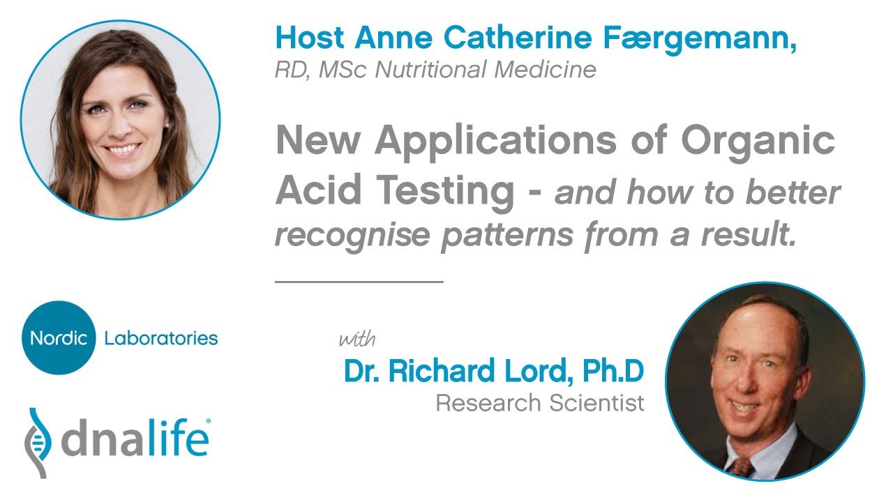 Dr. Richard Lord on New Applications of Organic Acid Testing.