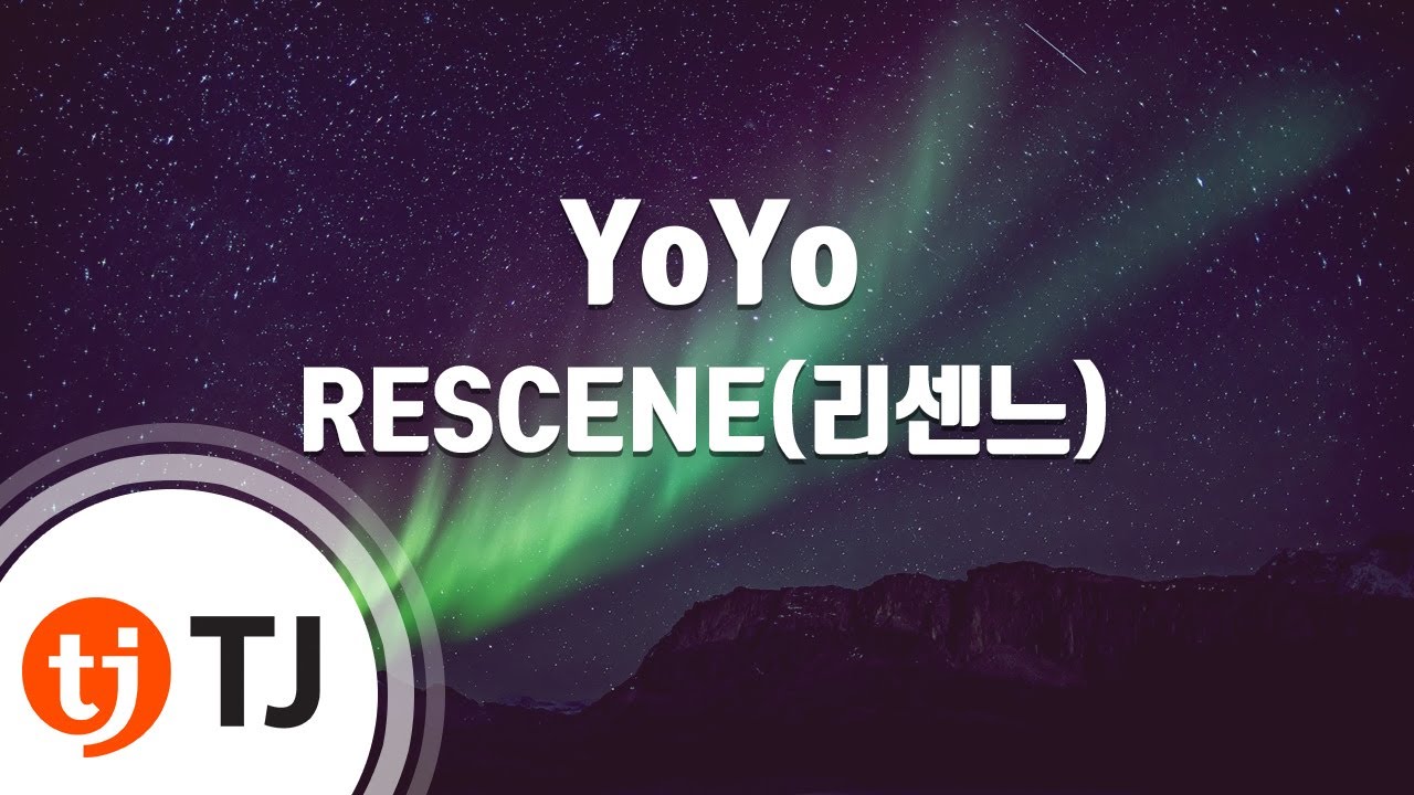 [TJ노래방] YoYo - RESCENE(리센느) / TJ Karaoke